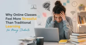 Why Online Classes Feel More Stressful Than Traditional Learning for Many Students